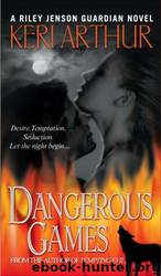Dangerous Games (rjg-4) by Keri Arthur