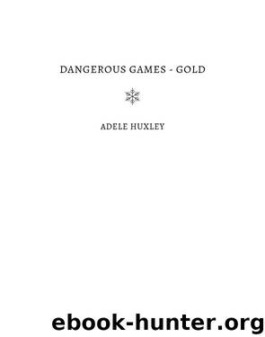 Dangerous Games - Gold by Adele Huxley