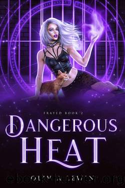 Dangerous Heat: Frayed Book 2 by Olivia Lewin