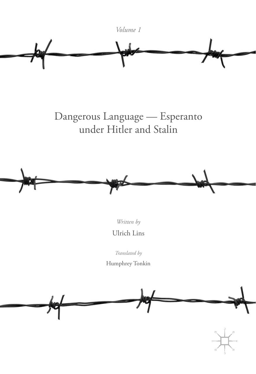 Dangerous Language â Esperanto under Hitler and Stalin by Ulrich Lins (auth.)