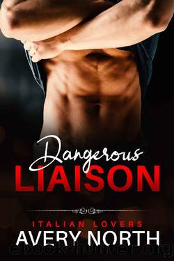 Dangerous Liaison (Italian Lovers Book 8) by Avery North