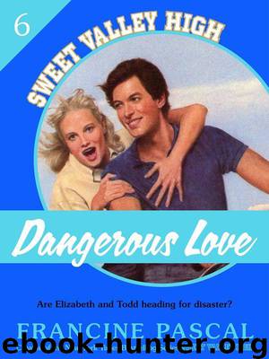 Dangerous Love (Sweet Valley High #6) by Pascal Francine