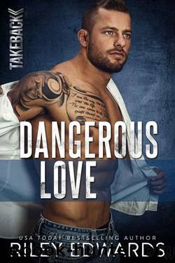 Dangerous Love (TAKEBACK Book 1) by Riley Edwards