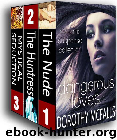 Dangerous Loves Romantic Suspense Collection by McFalls Dorothy