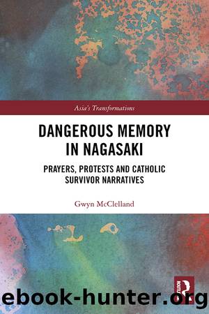 Dangerous Memory in Nagasaki by Gwyn McClelland