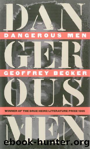 Dangerous Men (Pitt Drue Heinz Lit Prize) by Geoffrey Becker