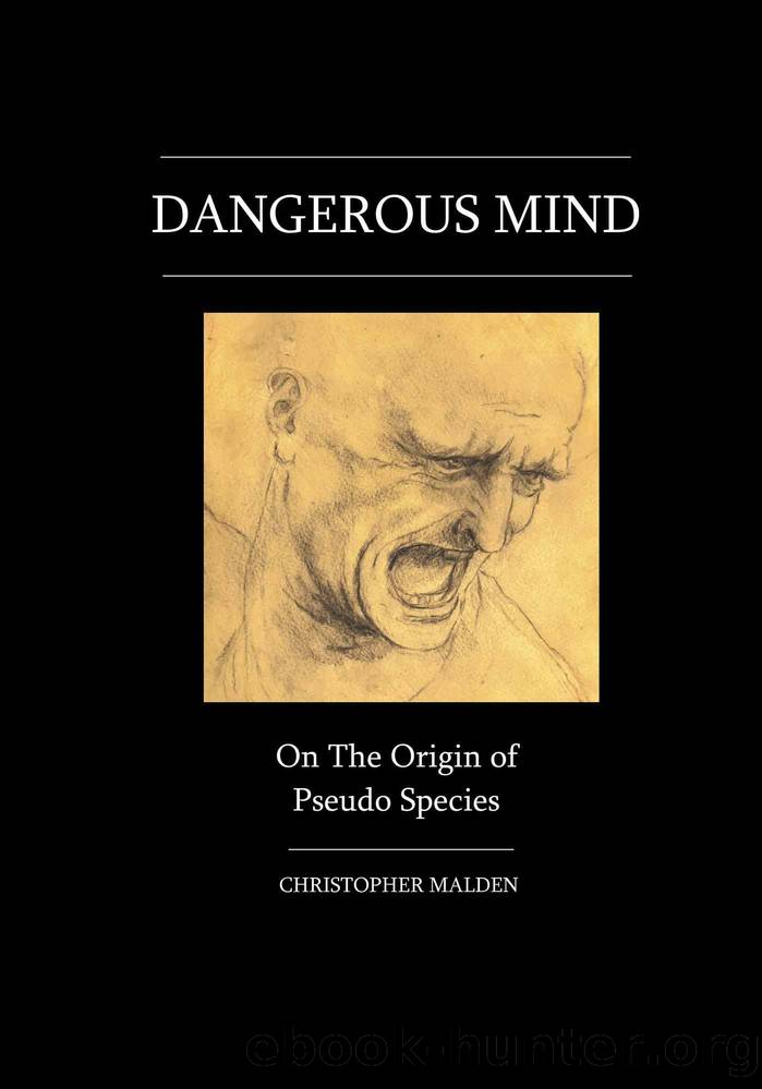 Dangerous Mind: On the Origin of Pseudo Species by Christopher Malden