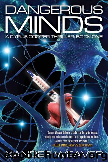 Dangerous Minds: A Cyrus Cooper Thriller: Book One by Weaver Xander