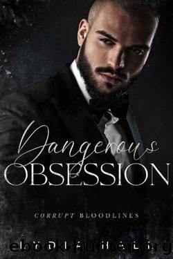 Dangerous Obsession: A Bratva Billionaire Romance (Corrupt Bloodlines Book 3) by Lydia Hall