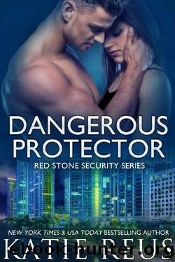 Dangerous Protector (Red Stone Security Series Book 14) by Katie Reus