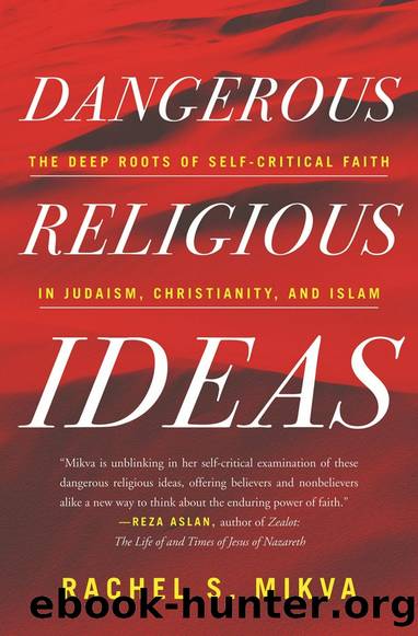 Dangerous Religious Ideas: The Deep Roots of Self-Critical Faith in Judaism, Christianity, and Islam by Rachel S. Mikva