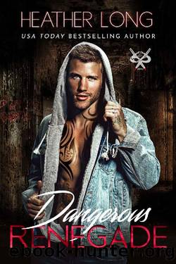 Dangerous Renegade (82 Street Vandals Book 6) by Heather Long
