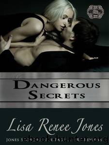 Dangerous Secrets by Jones Lisa Renee