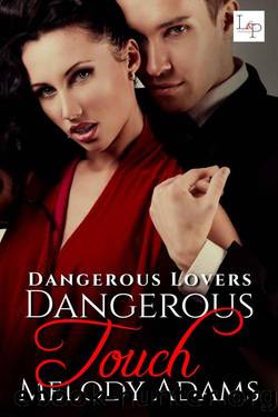 Dangerous Touch_Dangerous Lovers by Melody Adams