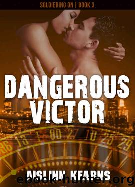Dangerous Victor: (Soldiering On #3) by Aislinn Kearns