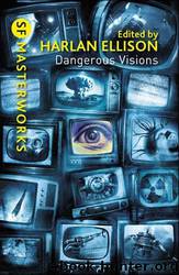 Dangerous Visions by Edited By Harlan Ellison
