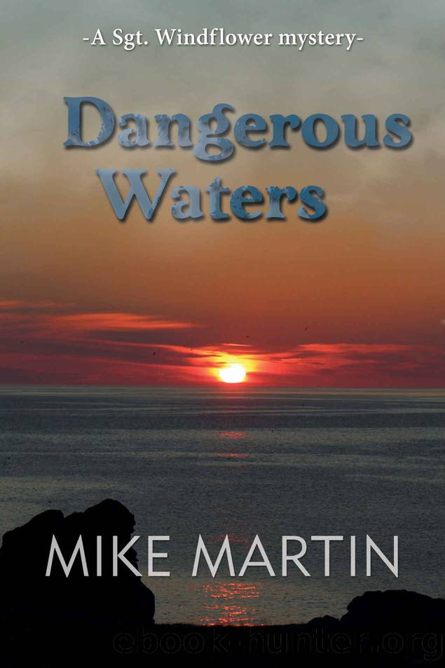 Dangerous Waters: The Sgt. Windflower Mystery Series Book 12 by Mike Martin