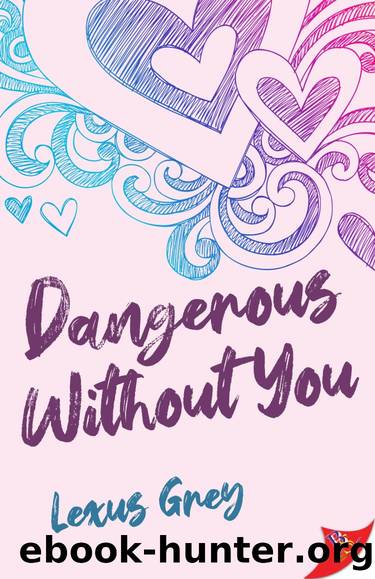 Dangerous Without You by Lexus Grey