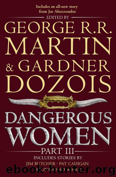 Dangerous Women, Part 3 by George R.R. Martin