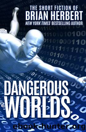 Dangerous Worlds by Brian Herbert