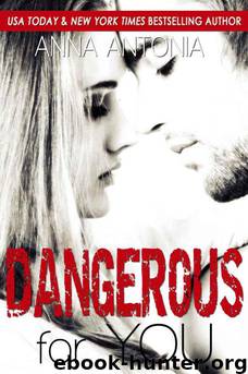 Dangerous for You by Antonia Anna