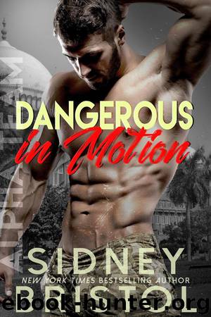 Dangerous in Motion (Aegis Group Alpha Team, #4) by Sidney Bristol