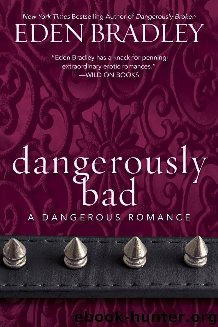 Dangerously Bad by Eden Bradley