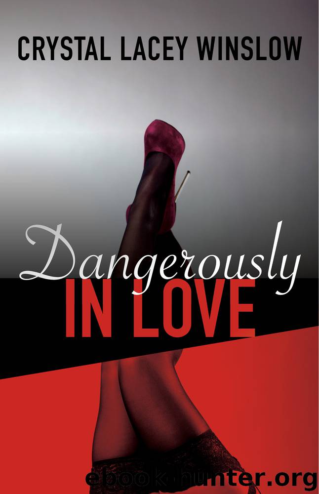 Dangerously In Love by Crystal Lacey Winslow