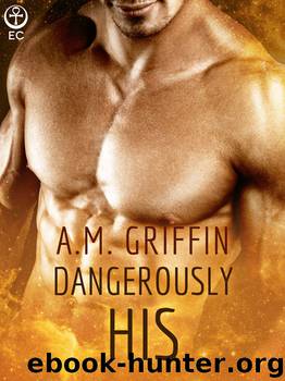 DangerouslyHis by A.M. Griffin