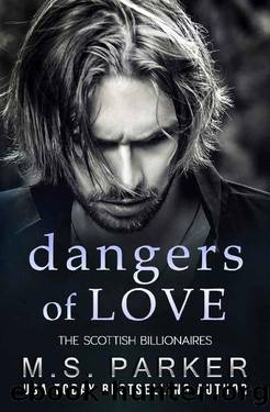 Dangers of Love by M. S. Parker