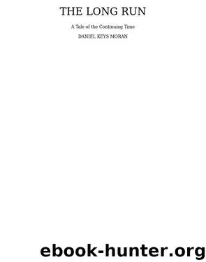 Daniel Keys Moran by The Long Run