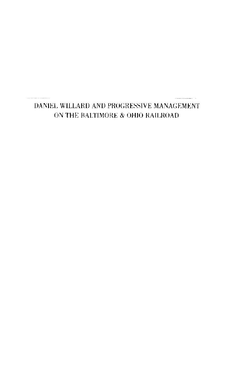 Daniel Willard and Progressive Management on the Baltimore & Ohio Railroad (Historical Perspectives on Business Enterprise Series) by David M. Vrooman