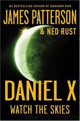 Daniel X 2 - Watch the Skies by James Patterson