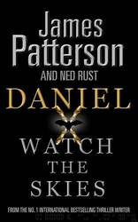 Daniel X: Watch the Skies by James Patterson & Ned Rust