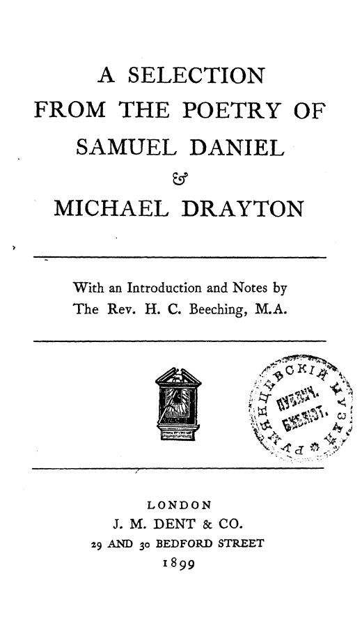 Daniel, WITH AN Introduction AND Notes BY THE REV. H.C. Beeching - A selections from the poetry of samuel daniel & michael drayton by 1899