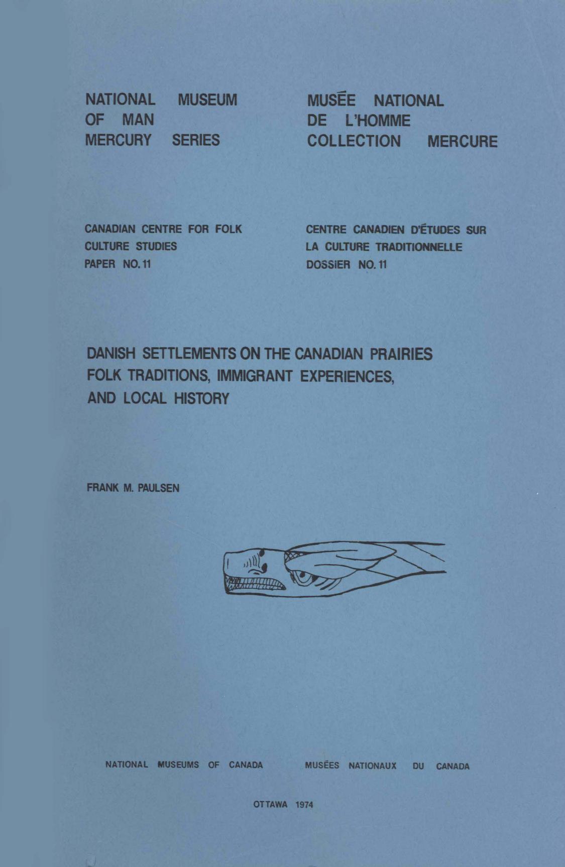 Danish settlements on the Canadian prairies: Folk traditions, immigrant experiences, and local history by Frank M. Paulsen