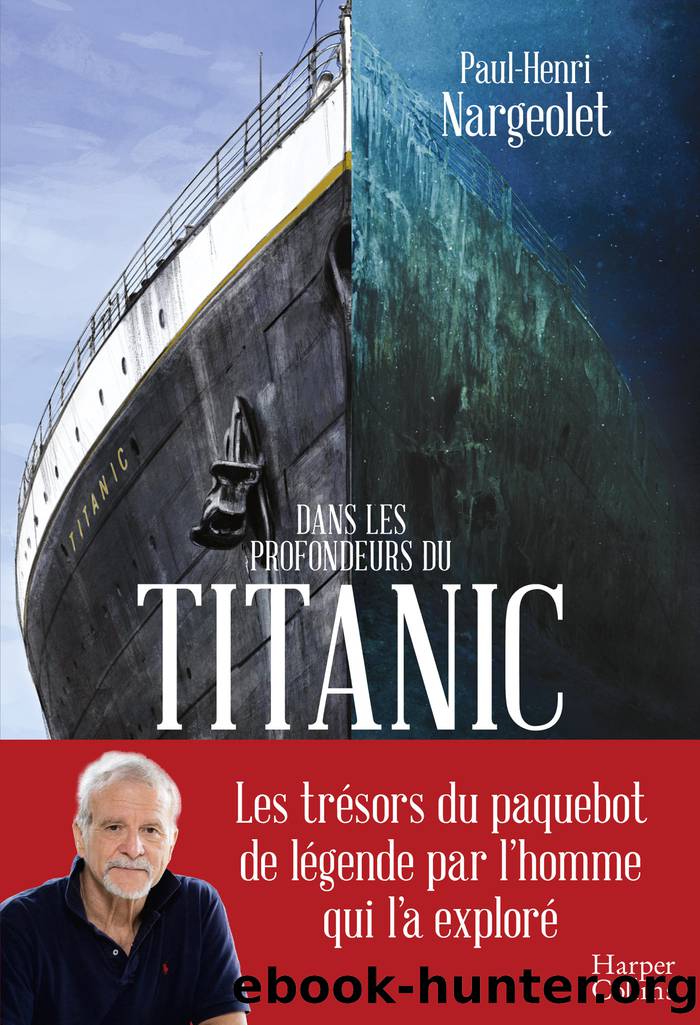 Dans les profondeurs du Titanic by Paul-Henri Nargeolet