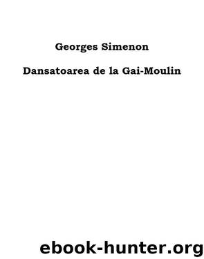 Dansatoarea de la Gai-Moulin by Georges Simenon