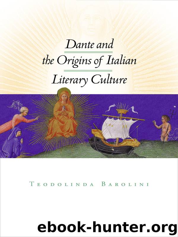 Dante and the Origins of Italian Literary Culture by Barolini Teodolinda;