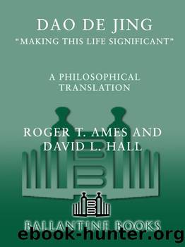 Dao De Jing: A Philosophical Translation by Roger Ames & David Hall