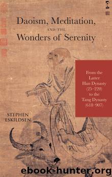 Daoism, Meditation, and the Wonders of Serenity by Stephen Eskildsen