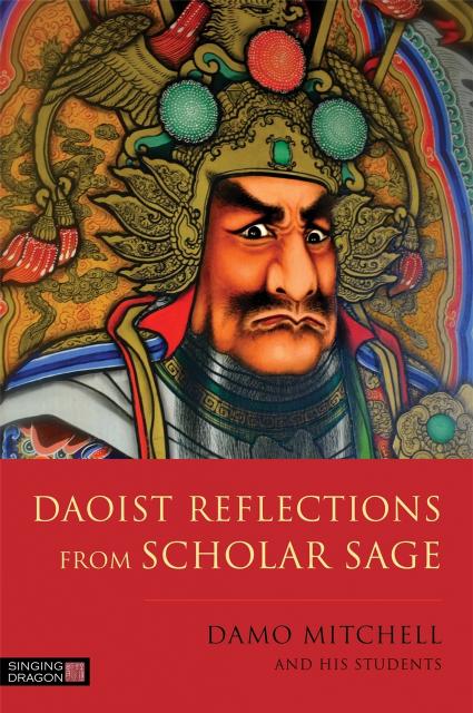 Daoist Reflections from Scholar Sage by Damo Mitchel