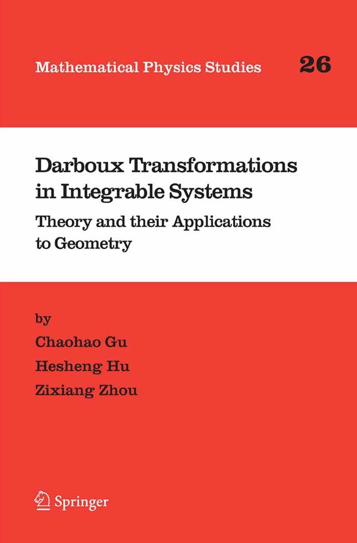 Darboux Transformations in Integrable Systems: Theory and their Applications to Geometry (Mathematical Physics Studies, 26) by Chaohao Gu Hesheng Hu Zixiang Zhou