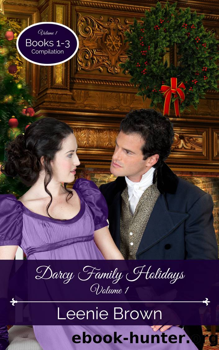 Darcy Family Holidays, Volume 1 (Books 1-3 Compilation) by Leenie Brown