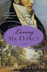 Darcy Saga 02 Loving Mr. Darcy by Sharon Lathan