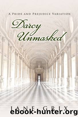 Darcy Unmasked by Jane Grix
