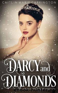 Darcy and Diamonds by Caitlin Marie Carrington