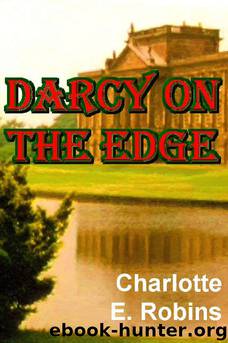 Darcy on the Edge by Charlotte E Robins