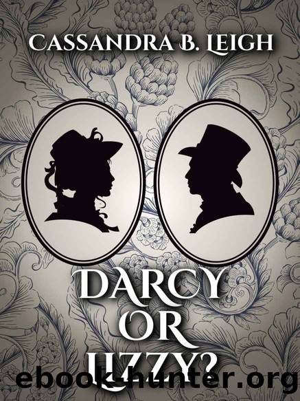 Darcy or Lizzy? by Leigh Cassandra B
