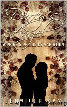Darcy's Angel: A Pride and Prejudice Variation by Jennifer Kay